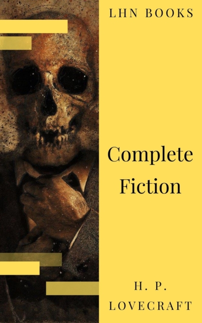 The Complete Fiction of H. P. Lovecraft, EPUB eBook