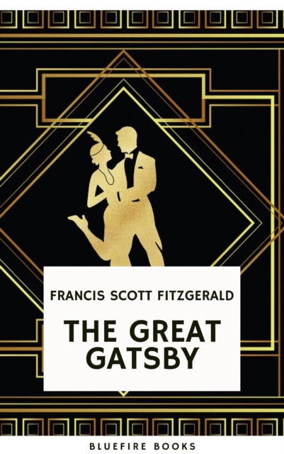 The Great Gatsby: Original 1925 Edition : A Timeless Tale of Love, Wealth, and the American Dream, EPUB eBook