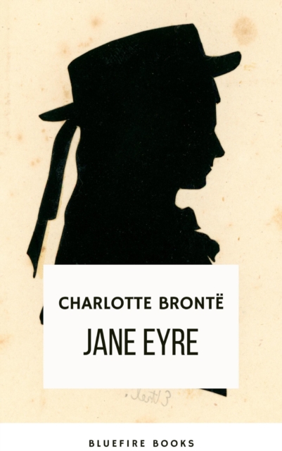Jane Eyre : A Timeless Tale of Love and Independence, EPUB eBook