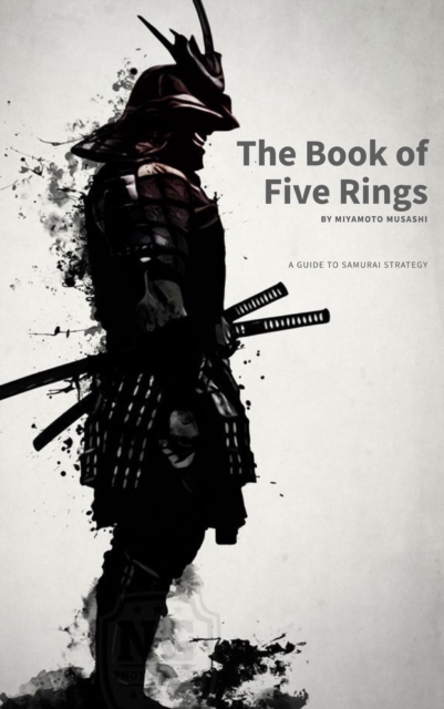 The Book of Five Rings: Mastering the Way of the Samurai, EPUB eBook