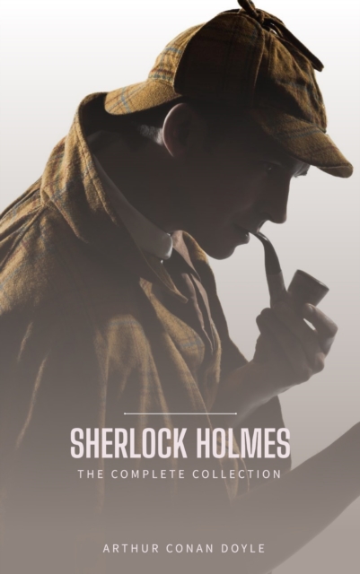 Sherlock Holmes: The Ultimate Detective Collection, EPUB eBook