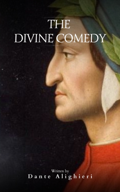 The Divine Comedy (Translated by Henry Wadsworth Longfellow with Active TOC, Free Audiobook) : A Paradiso of Imagination and Redemption, EPUB eBook