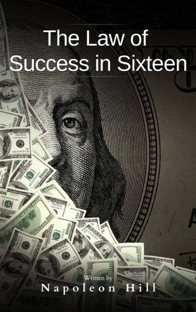 The Law of Success : In Sixteen Lessons, EPUB eBook