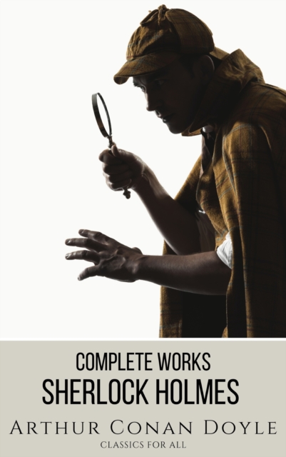 Sherlock Holmes : The Complete Collection, EPUB eBook