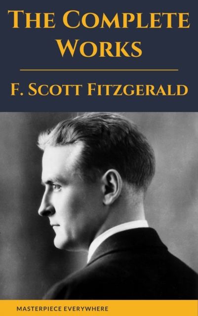 The Complete Works of F. Scott Fitzgerald, EPUB eBook