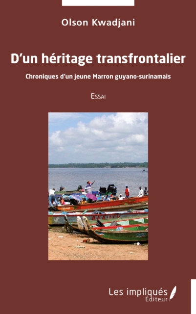 D'un heritage transfrontalier : Chroniques d'un jeune Marron guyano-surinamais, PDF eBook