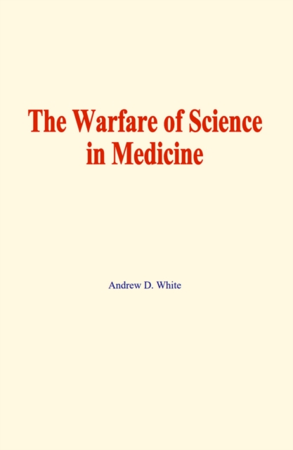 The warfare of science in medicine, EPUB eBook