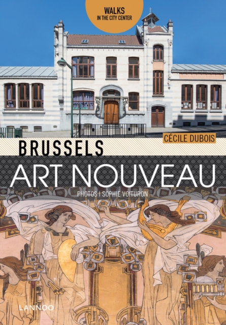 Brussels Art Nouveau : Walks in the Center, Paperback / softback Book
