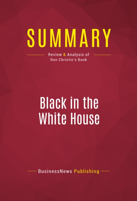 Summary: Black in the White House : Review and Analysis of Ron Christie's Book, EPUB eBook
