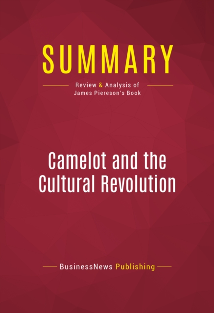 Summary: Camelot and the Cultural Revolution : Review and Analysis of James Piereson's Book, EPUB eBook