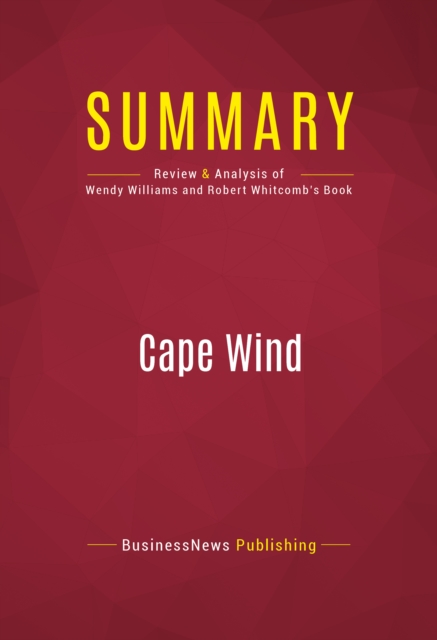 Summary: Cape Wind : Review and Analysis of Wendy Williams and Robert Whitcomb's Book, EPUB eBook