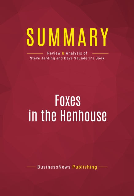 Summary: Foxes in the Henhouse : Review and Analysis of Steve Jarding and Dave Saunders's Book, EPUB eBook