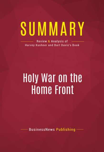 Summary: Holy War on the Home Front : Review and Analysis of Harvey Kushner and Bart Davis's Book, EPUB eBook