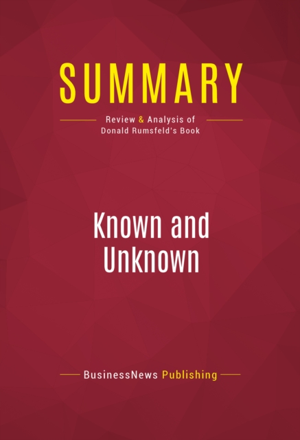 Summary: Known and Unknown : Review and Analysis of Donald Rumsfeld's Book, EPUB eBook