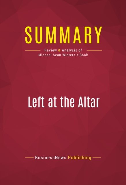 Summary: Left at the Altar : Review and Analysis of Michael Sean Winters's Book, EPUB eBook