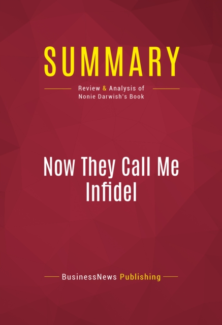 Summary: Now They Call Me Infidel : Review and Analysis of Nonie Darwish's Book, EPUB eBook