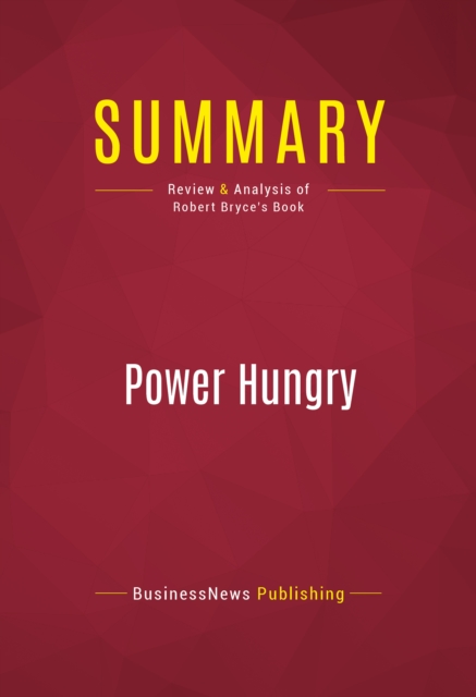 Summary: Power Hungry : Review and Analysis of Robert Bryce's Book, EPUB eBook