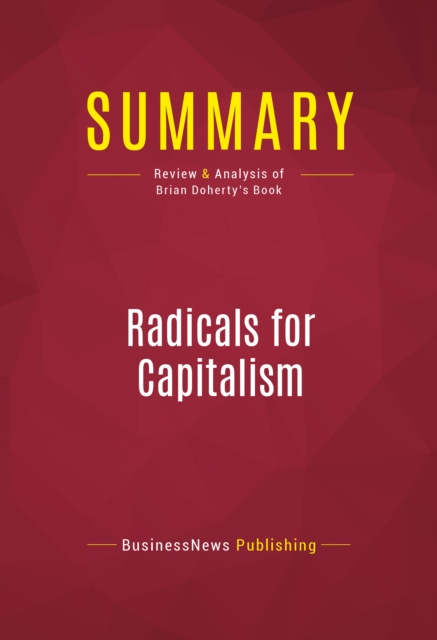 Summary: Radicals for Capitalism, EPUB eBook