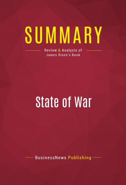 Summary: State of War : Review and Analysis of James Risen's Book, EPUB eBook