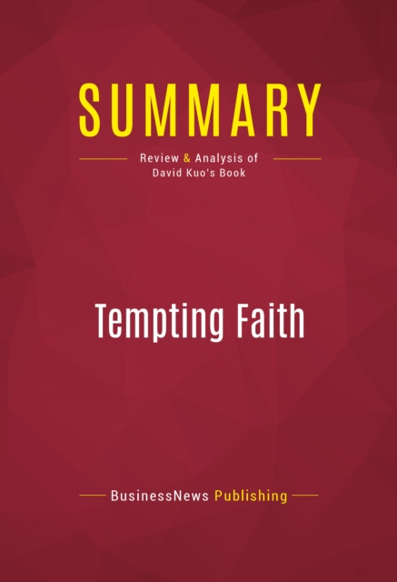 Summary: Tempting Faith : Review and Analysis of David Kuo's Book, EPUB eBook