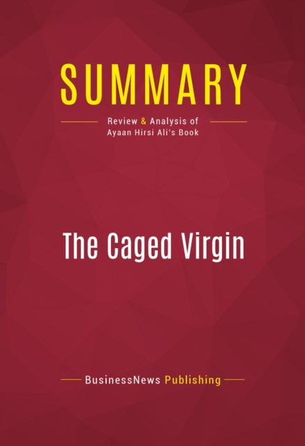 Summary: The Caged Virgin : Review and Analysis of Ayaan Hirsi Ali's Book, EPUB eBook