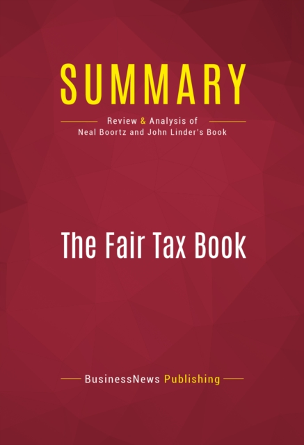 Summary: The Fair Tax Book : Review and Analysis of Neal Boortz and John Linder's Book, EPUB eBook