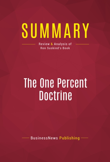 Summary: The One Percent Doctrine : Review and Analysis of Ron Suskind's Book, EPUB eBook