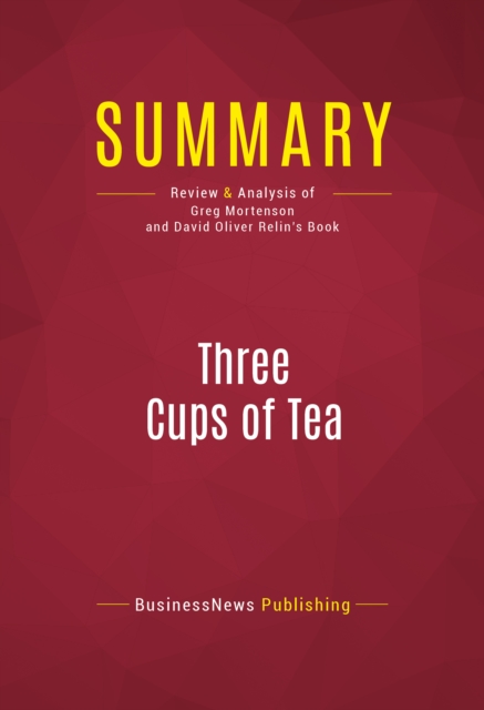 Summary: Three Cups of Tea : Review and Analysis of Greg Mortenson and David Oliver Relin's Book, EPUB eBook