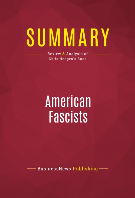 Summary: American Fascists : Review and Analysis of Chris Hedges's Book, EPUB eBook