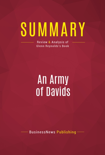 Summary: An Army of Davids : Review and Analysis of Glenn Reynolds's Book, EPUB eBook