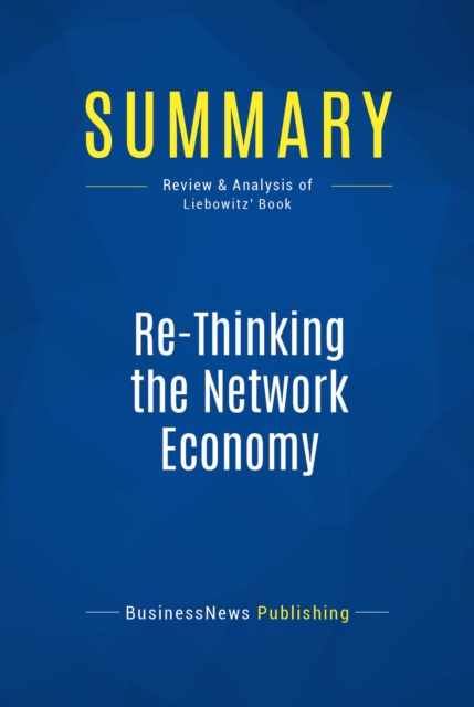 Summary: Re-Thinking the Network Economy, EPUB eBook
