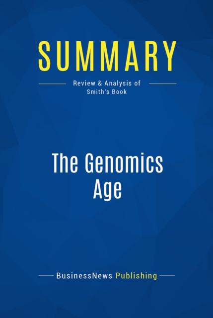 Summary: The Genomics Age, EPUB eBook