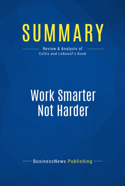 Summary: Work Smarter Not Harder, EPUB eBook