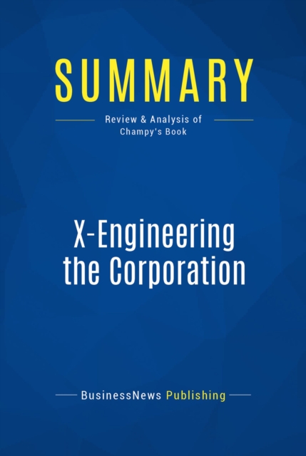 Summary: X-Engineering the Corporation, EPUB eBook