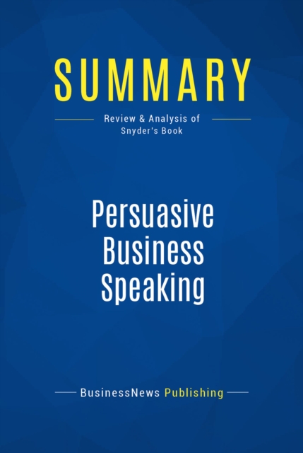 Summary: Persuasive Business Speaking, EPUB eBook