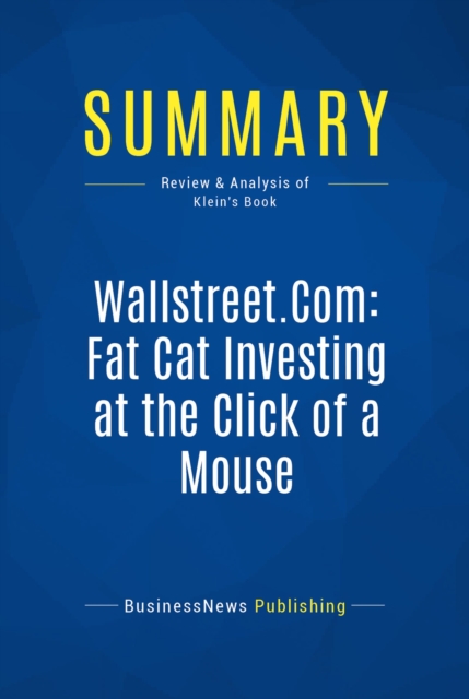 Summary: Wallstreet.Com: Fat Cat Investing at the Click of a Mouse, EPUB eBook