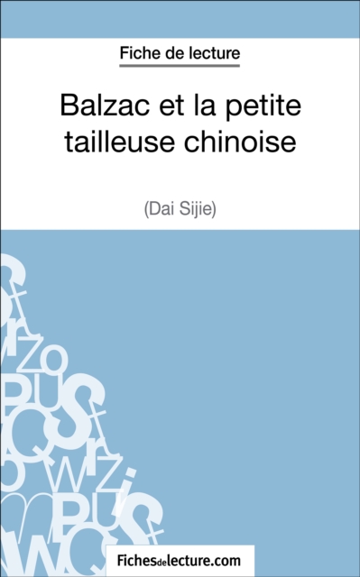 Balzac et la petite tailleuse chinoise de Dai Sijie (Fiche de lecture) : Analyse complete de l'oeuvre, EPUB eBook