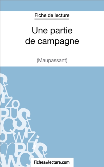Une partie de campagne de Maupassant (Fiche de lecture) : Analyse complete de l'oeuvre, EPUB eBook