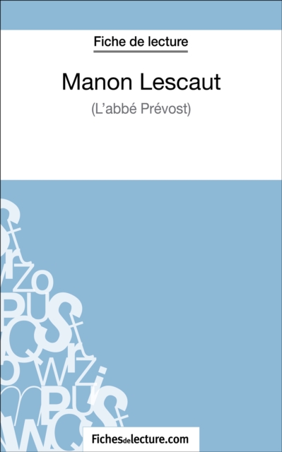 Manon Lescaut - L'abbe Prevost (Fiche de lecture) : Analyse complete de l'oeuvre, EPUB eBook