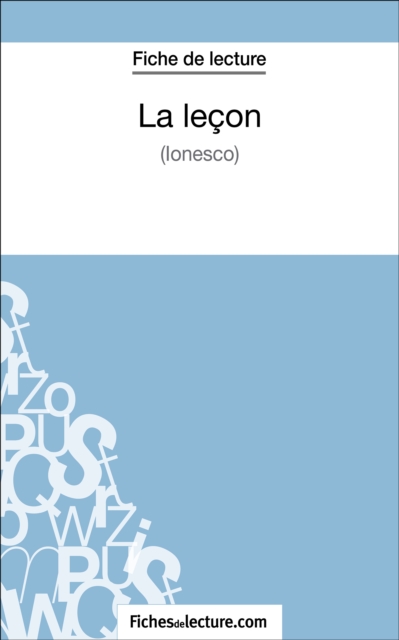 La lecon - Ionesco (Fiche de lecture) : Analyse complete de l'oeuvre, EPUB eBook