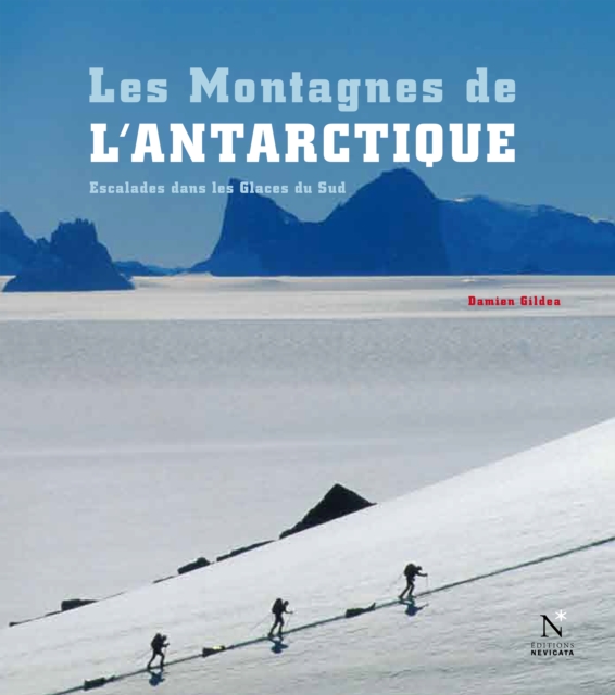 Les Montagnes de l'Antarctique : guide complet, EPUB eBook