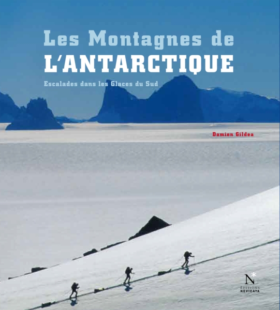 Les Montagnes d'Ellsworth - Les Montagnes de l'Antarctique, EPUB eBook