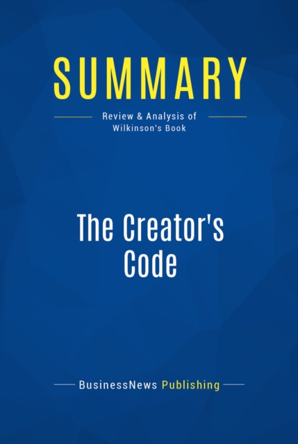Summary: The Creator's Code : Review and Analysis of Wilkinson's Book, EPUB eBook