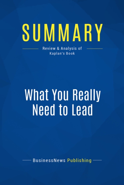 Summary: What You Really Need to Lead, EPUB eBook