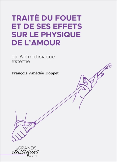 Traite du fouet et de ses effets sur le physique de l'amour, EPUB eBook