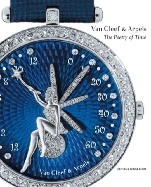 Van Cleef & Arpels: the Poetry of Time, Hardback Book