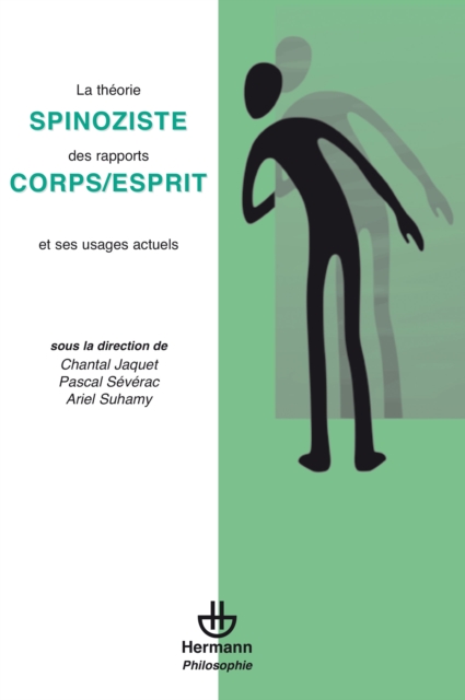 La theorie spinoziste des rapports corps/esprits et ses usages actuels, PDF eBook
