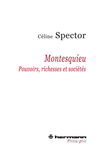 Montesquieu : Pouvoirs, richesses et societes, PDF eBook