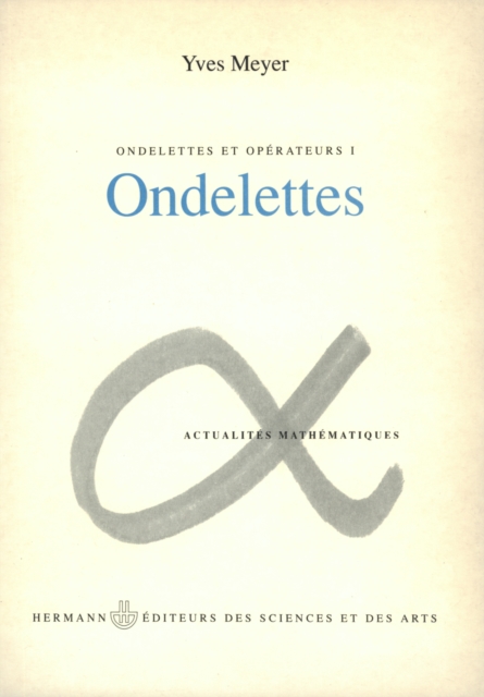 Ondelettes et operateurs, Volume 1 : Volume 1. Ondelettes, PDF eBook