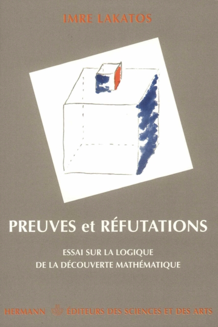 Preuves et refutations : Essai sur la logique de la decouverte mathematique, PDF eBook